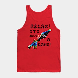 Relax It's Just A Game, v. Black Text Tank Top